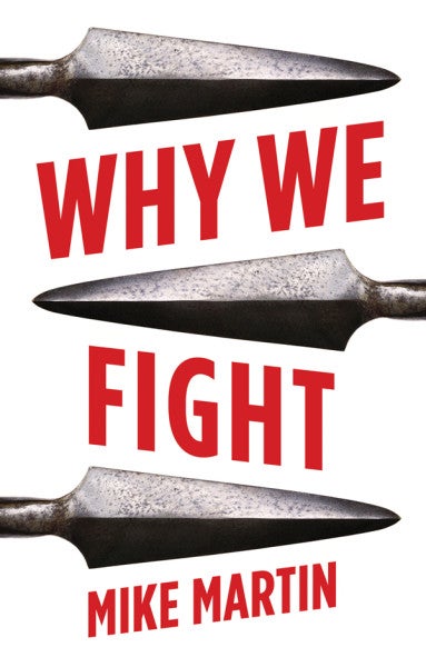 Why We Fight: It’s Not Always Because We Face An Enemy