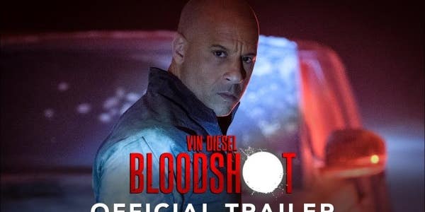 New trailer for ‘Bloodshot’ gives us Vin Diesel as a super soldier who can literally get shot in the face and just walk it off