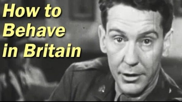 This WWII training video on ‘How To Behave In Britain’ is a hefty swig of nostalgia — and all that comes with it