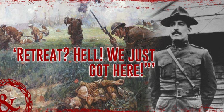 ‘Retreat? Hell! We just got here!’ is 103 years old and still badass