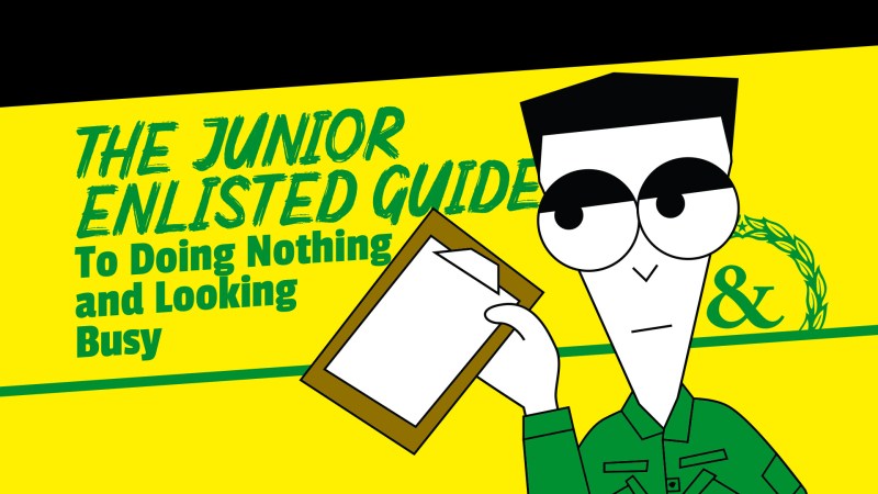 The junior enlisted guide to doing nothing and looking busy